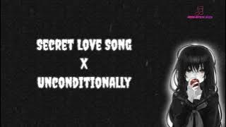 Secret Love Song x Unconditionally|| tiktok version
