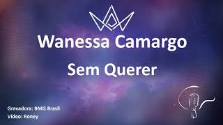 Wanessa Camargo - Sem Querer (Karaoke)