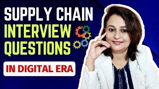 Supply Chain Management Interview Questions  In Digital Technology Era | Freshers & Experienced