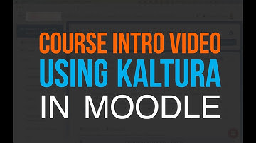 Moodle Tutorial | Record a Course Intro Video Using Kaltura