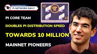 Pi Core Team Doubles Pi Distribution Speed Towards 10 Million Mainnet Pioneers