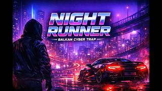 Night Runner – Balkan Trap x Synthwave x 808