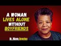 The Power of a Woman Living Alone Without Boyfriends | Maya Angelou Motivation