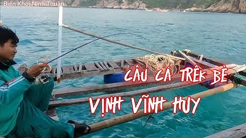 Câu Cá Biển , Câu Cá Trên Bè Vào Mùa Sóng Gió , Biển | VĨNH HUY