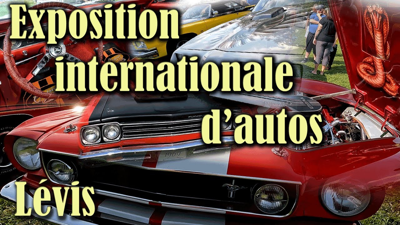 Exposition internationale d'autos de Lévis, Québec YouTube