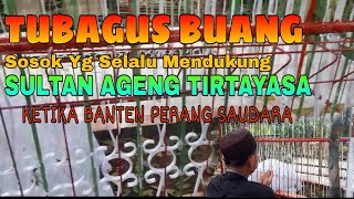 Makam Keramat || Tubagus Buang Sosok Yg Selalu membantu Sultan Ageng Tirtayasa