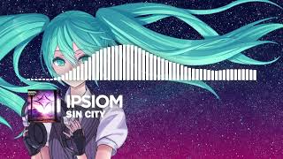 Ipsiom - Sin City [Dubstep]
