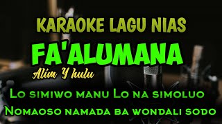 KARAOKE LAGU NIAS TERBARU - FA'ALUMANA - CIPT. ALIM Y HULU - full lirik