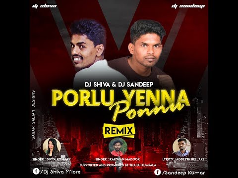 Dj Remix PORLU ENNA PONNU II Download Full Mp3 Click 👉👉Below LINK II DJ SHIVA II DJ SANDEEP👇👇.