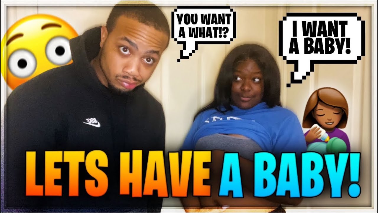 I WANT TO HAVE A BABY NOW PRANK ON BOYFRIEND!! YouTube