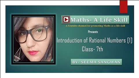 Introduction of Rational numbers by Seema Sangwan//Rational Numbers//class 7th//Maths, a life skill.