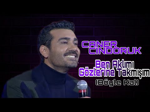 Caner Cindoruk||Ben Aklımı Gözlerine Takmışım (Böyle Kal) 💜