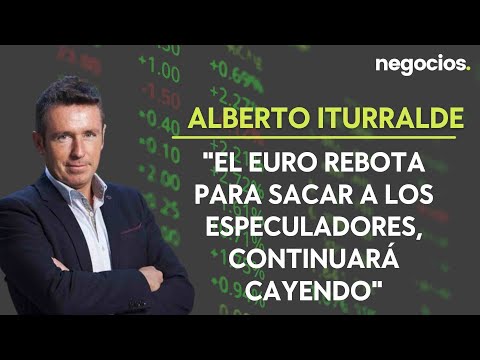 Alberto Iturralde: "El euro rebota para sacar a los especuladores, pero continuar&aacute; cayendo"