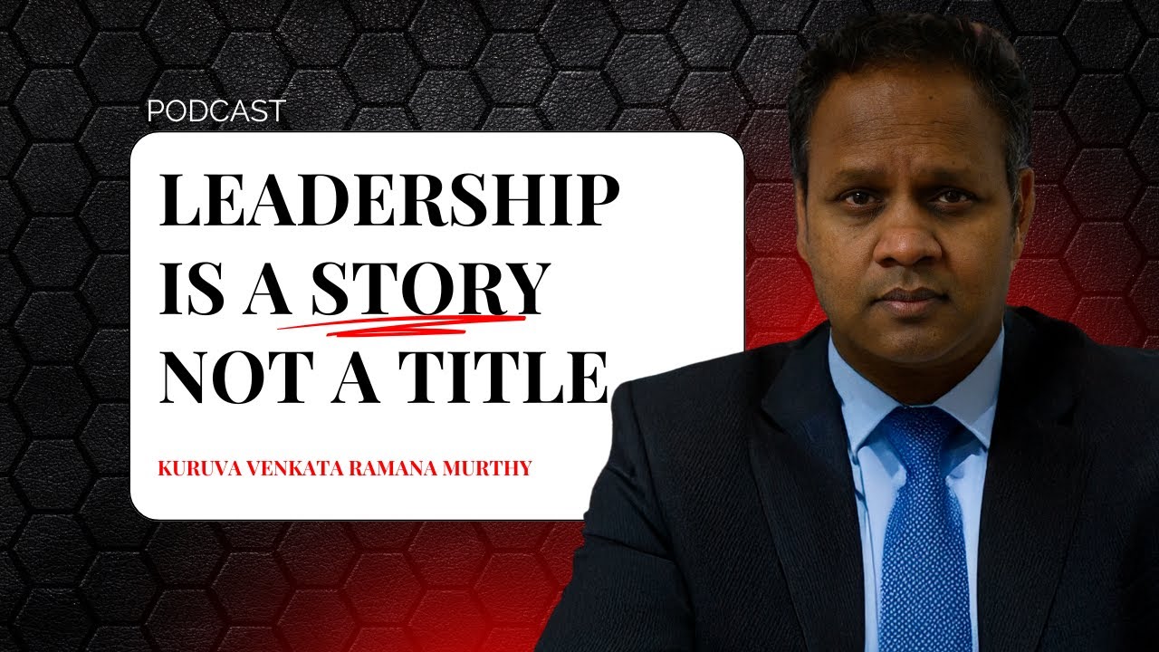 Podcast with Kushal - Leadership is a STORY, Not a TITLE