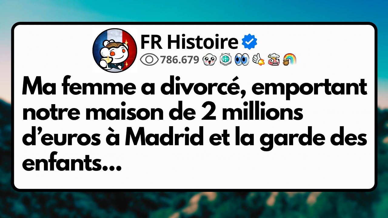 Ma femme a divorcé, emportant notre maison de 2 millions d’euros à Madrid et la garde des enfants...
