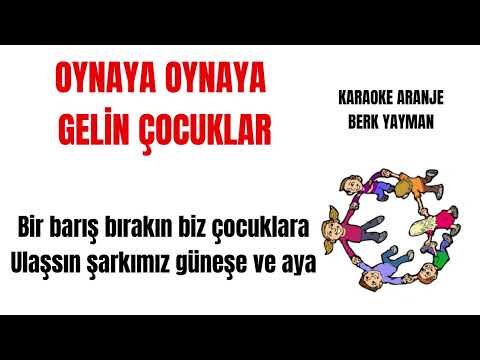 Oynaya Oynaya Gelin Çocuklar KARAOKE