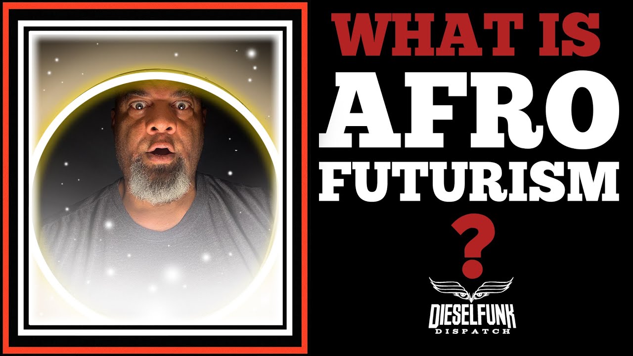 WHAT IS AFROFUTURISM?