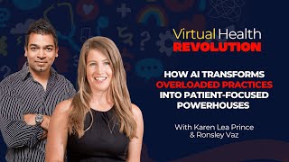 How AI Transforms Overloaded Practices Into Patient-Focused Powerhouses With Ronsley Vaz | Ep. 8