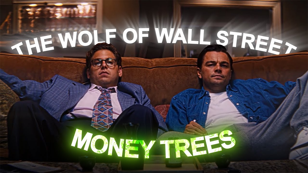 [4K EDIT] The Wolf of Wall Street - Money Trees