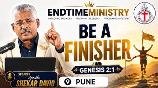 BE A FINISHER || GENESIS 2:1 || APOSTLE SHEKAR DAVID || PUNE  || LIVE STREAMING
