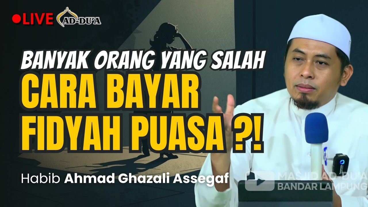 🔴[LIVE] CARA YANG BENAR BAYAR FIDYAH PUASA⁉️- Habib Ahmad Ghozali Assegaf #masjidaddua