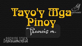 TAYO'Y MGA PINOY [ FRANCIS M. ] INSTRUMENTAL | MINUS ONE
