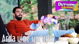 Duymayan Kalmasın - Arda Yine Yürüdü