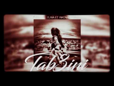 7liwa Ft Inkonnu Tab3ini 