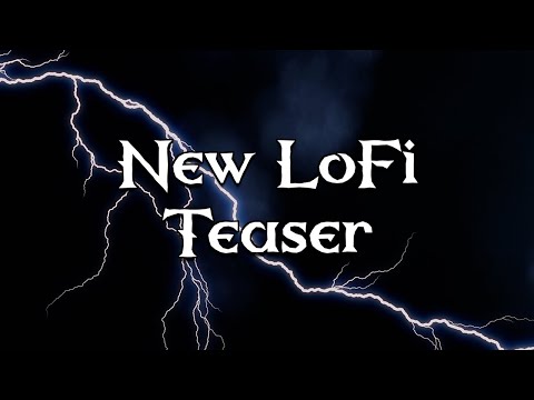 New LoFi - Teaser