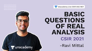 Basic Questions Of Real Analysis | CSIR 2021| Mathematics| Ravi Mittal | Unacademy