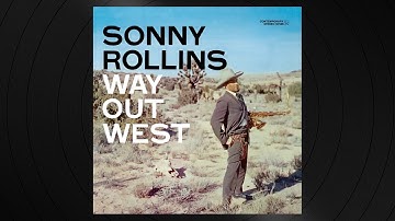 Come, Gone by Sonny Rollins from 'Way Out West'