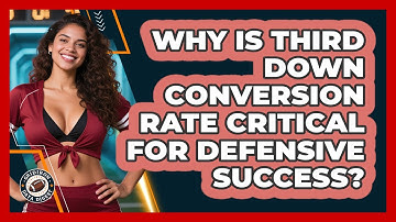 Why Is Third Down Conversion Rate Critical For Defensive Success? - Gridiron Data Digest