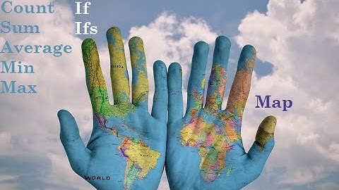 40. COUNTIF(S), SUMIF(S), AVERAGEIF(S), MAXIFS, MINIFS & Map