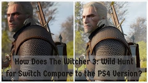 The Witcher 3: Wild Hunt Switch vs. PS4 Graphics Comparison Video (E3 2019)