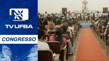 TV UFBA - Abertura do Congresso da UFBA 2017