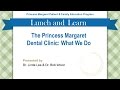 The Princess Margaret Dental Clinic: What We Do | Presented by Dr. Linda Lee