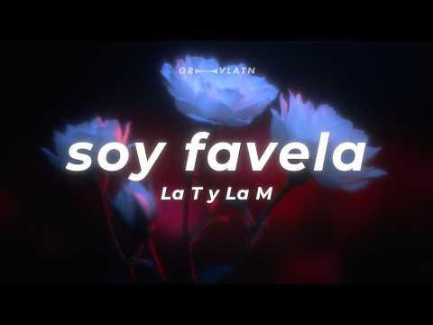 La T y La M - Soy Favela (Letra)