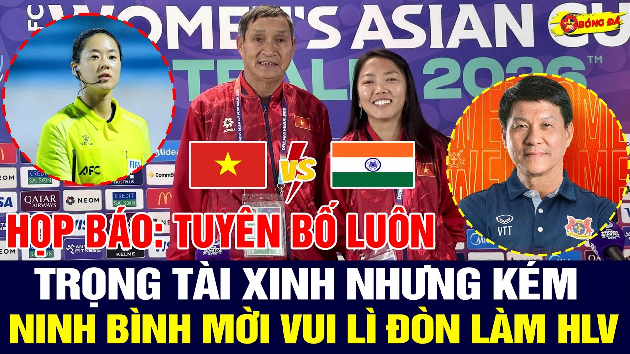 🔴TRỰC TIẾP HỌP BÁO VIỆT NAM vs ẤN ĐỘ, TRỌNG TÀI KÉM CỎI BẮT CHÍNH TRẬN NỮ VIỆT NAM vs ẤN ĐỘ NGÀY 4-3