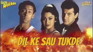 Dil Ke Sau Tukde Hai {Eagle Ultra Classic Jhankar} Auzaar 1997