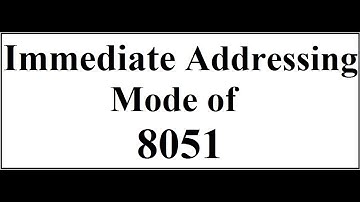 Immediate Addressing Mode of 8051