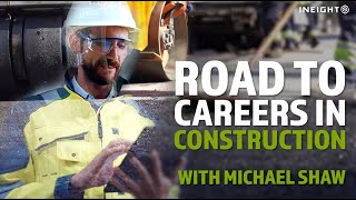 Road to Careers in Construction: Michael Shaw