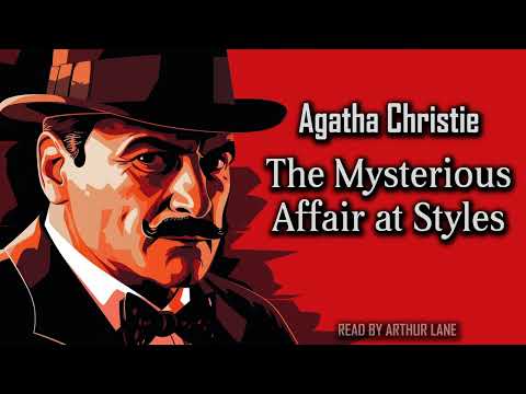 The Mysterious Affair at Styles by Agatha Christie | Hercule Poirot #1 | Full Audiobook