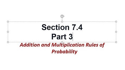 HH 7.4 Addition & Multiplication Rule of Probability  Part 3 M1108