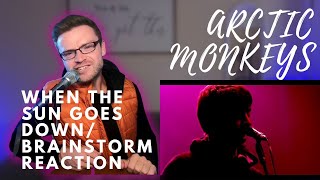 ARCTIC MONKEYS - WHEN THE SUN GOES DOWN / BRAINSTORM LIVE - REACTION