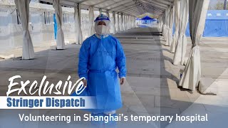 Exclusive Stringer Dispatch: Volunteering in Shanghai's temporary hospital