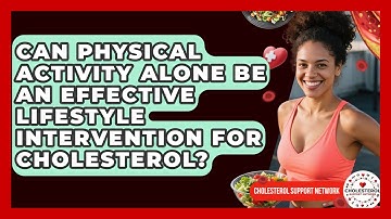 Can Physical Activity Alone Be an Effective Lifestyle Intervention for Cholesterol?