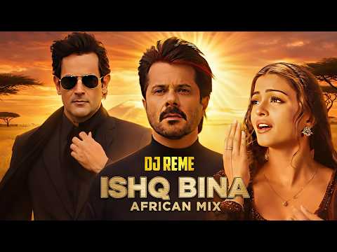 Ishq Bina (Taal) — African Mix | DJ Reme | Akshaye Khanna | Anil Kapoor | Aishwarya Rai