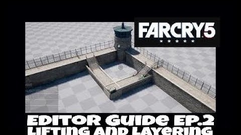 FarCry 5 Editor Guide Ep2 Lifting and Layering