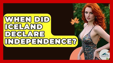 When Did Iceland Declare Independence? - Unmapping Scandinavia