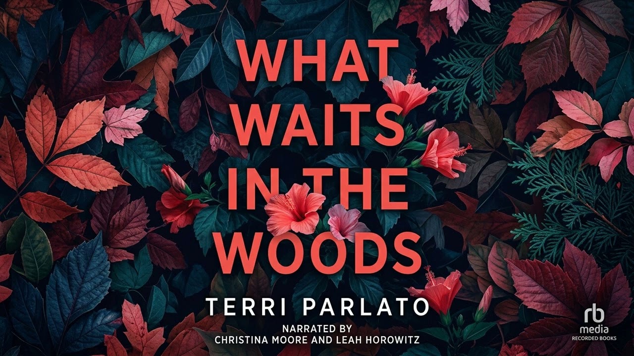 What Waits in the Woods By Terri Parlato